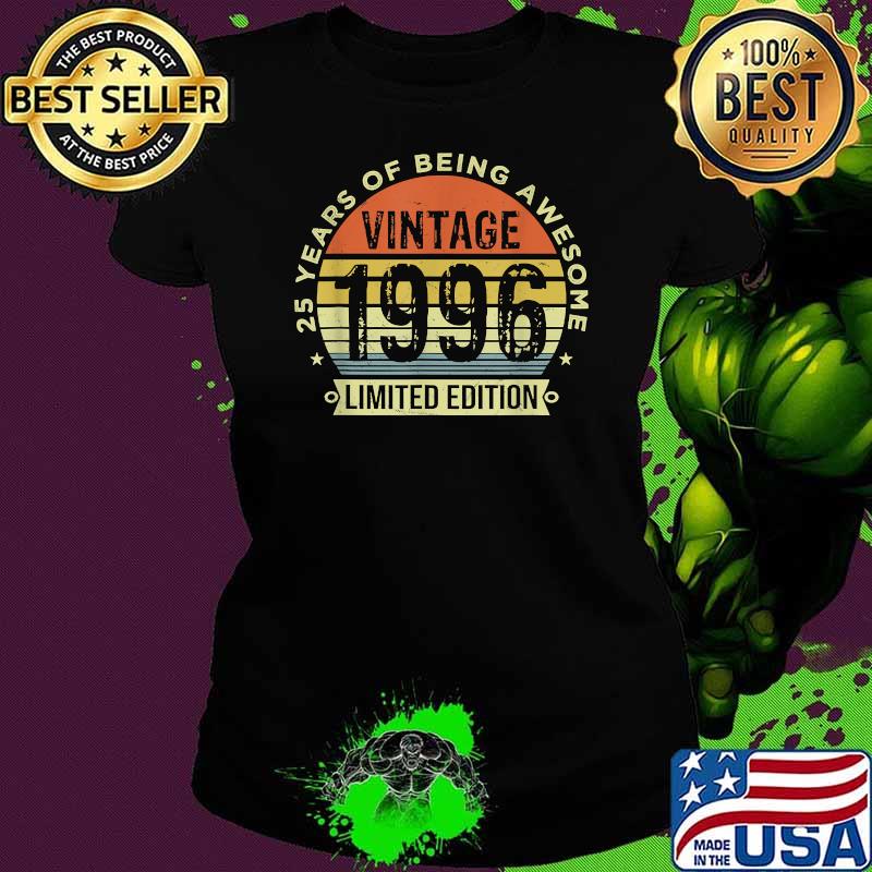 Vintage 1996 Limited Edition 25 Year Old Gifts 25th Birthday Shirt Ladies tee Vintage 1996 Limited Edition 25 Year Old Gifts 25th Birthday Shirt Ladies tee