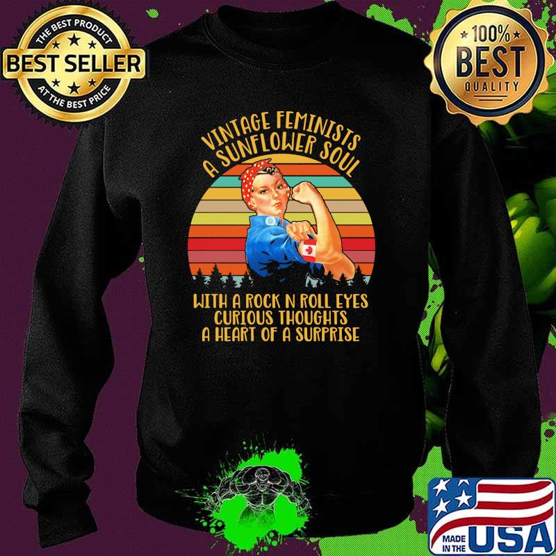 Vintage feminists a sunflower soul with a rock n roll eyes curious a heart strong girl Sweater Vintage feminists a sunflower soul with a rock n roll eyes curious a heart strong girl Sweater