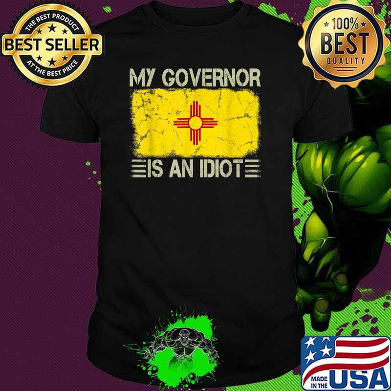 Vintage State Flag My Governor is an Idiot New Mexico Shirt