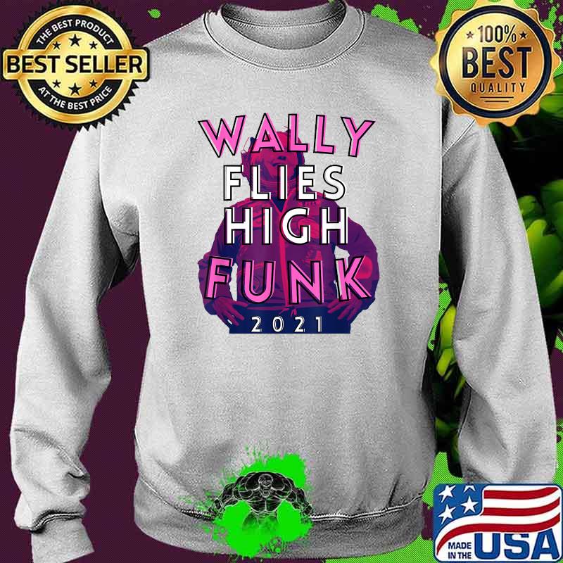 Wally Flies High Into Space 2021, Female Astronaut T-Shirt Sweater Wally Flies High Into Space 2021, Female Astronaut T-Shirt Sweater
