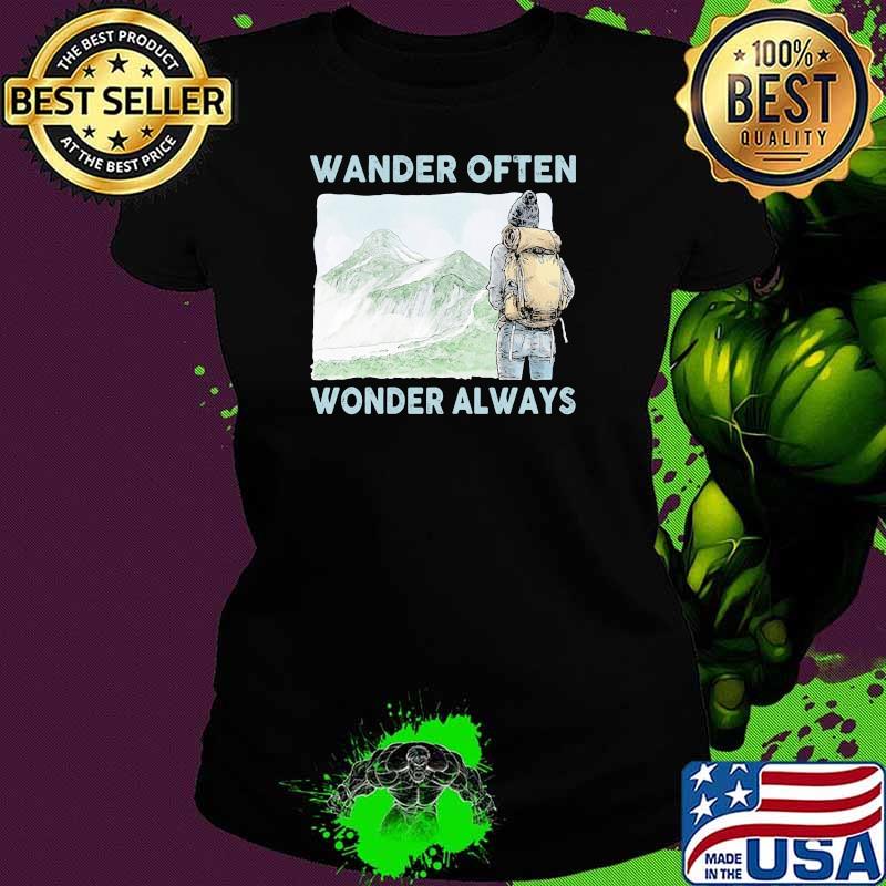 Wander often wonder always hiking Ladies tee Wander often wonder always hiking Ladies tee