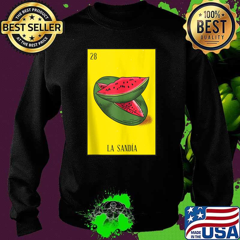 Watermelon Mexican Lottery Card La Sandia Shirt Sweater Watermelon Mexican Lottery Card La Sandia Shirt Sweater