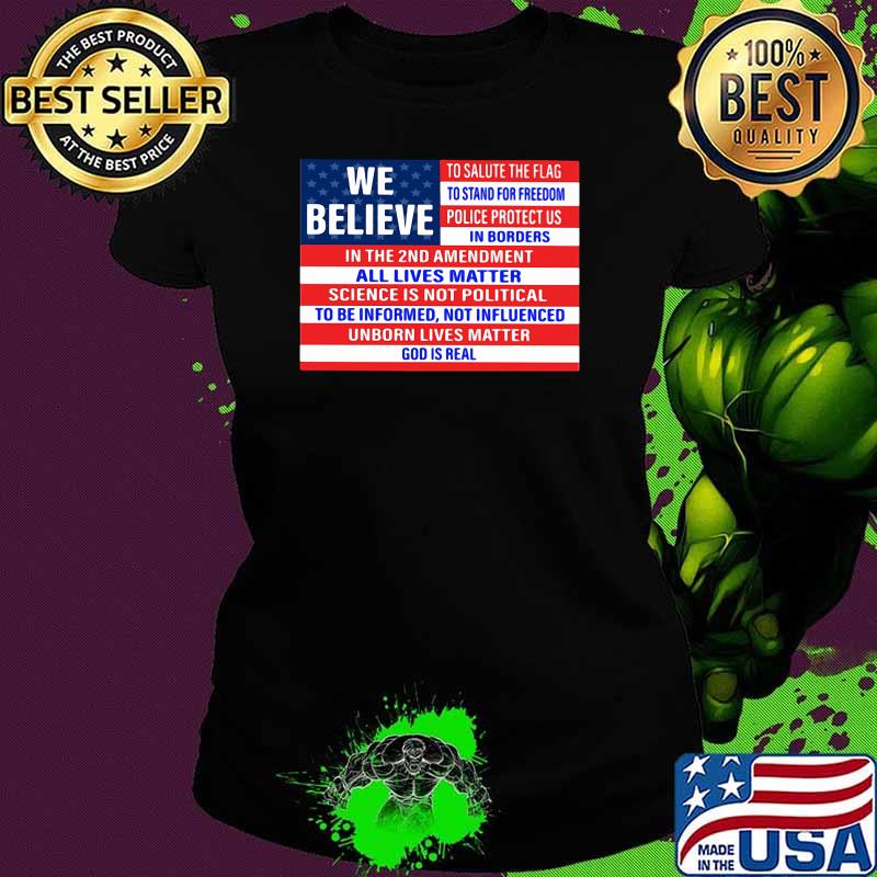 We believe in the 2nd amendment all lives matter flag s Ladies tee We believe in the 2nd amendment all lives matter flag s Ladies tee