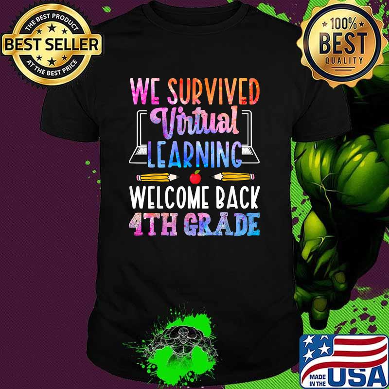 We Survived Virtual Learning Welcome Back 4th Grade Teacher Shirt We Survived Virtual Learning Welcome Back 4th Grade Teacher Shirt