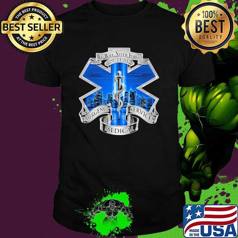 We Will Never Forget Emergency Services Medical Shirt