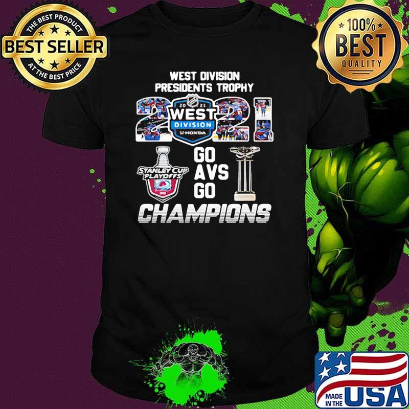West division presidents trophy go avs go champions stanley cup playoffs shirt