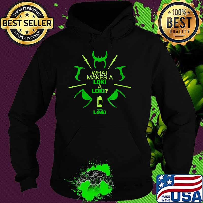 What Makes a Loki Quote T-Shirt Hoodie What Makes a Loki Quote T-Shirt Hoodie