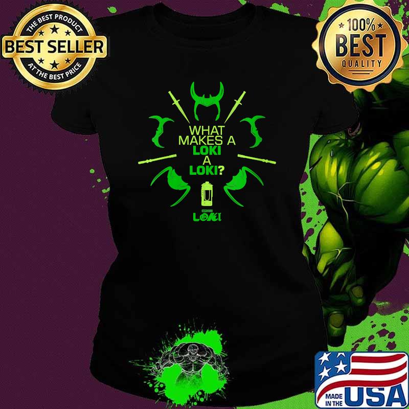 What Makes a Loki Quote T-Shirt Ladies tee What Makes a Loki Quote T-Shirt Ladies tee