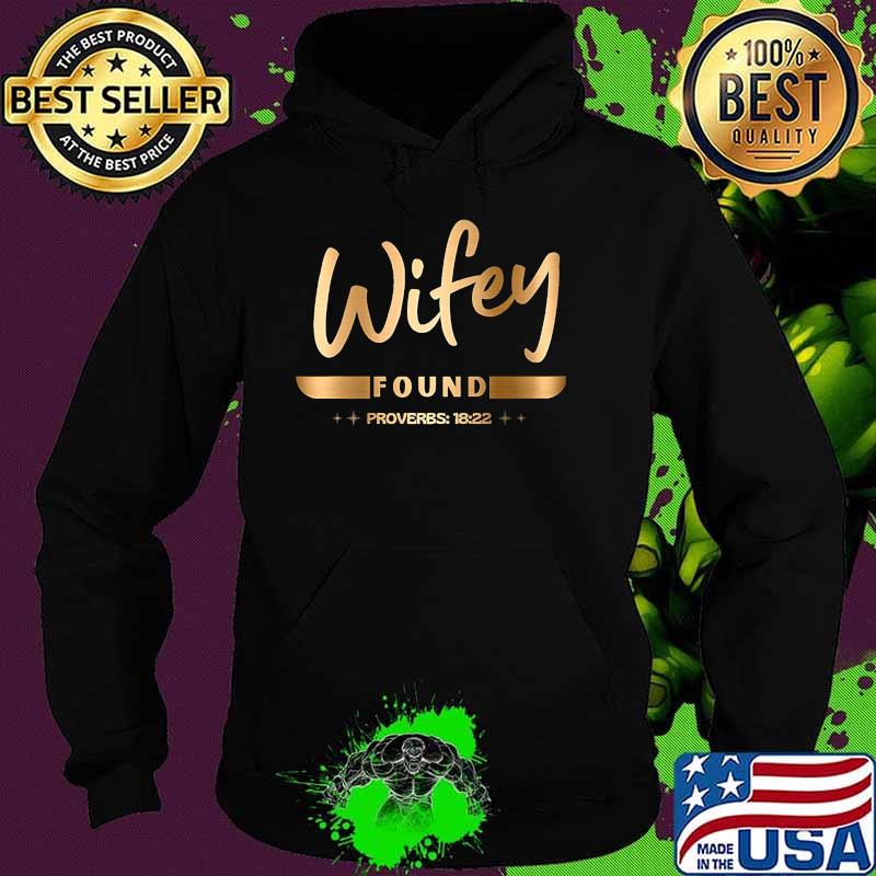 Wifey Found Proverbs 1822 T-Shirt Hoodie Wifey Found Proverbs 1822 T-Shirt Hoodie