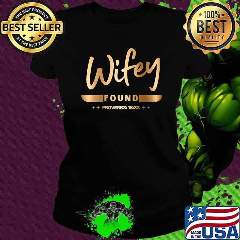 Wifey Found Proverbs 1822 T-Shirt Ladies tee Wifey Found Proverbs 1822 T-Shirt Ladies tee