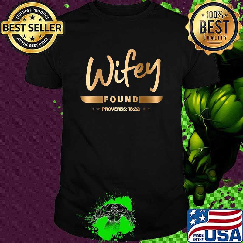 Wifey Found Proverbs 1822 T-Shirt Wifey Found Proverbs 1822 T-Shirt