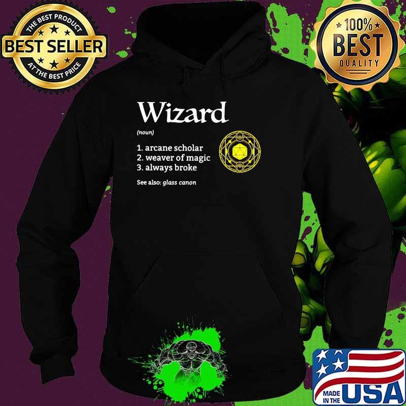 Wizard game arcane scholar weaver of magic always broke glass canon Hoodie Wizard game arcane scholar weaver of magic always broke glass canon Hoodie