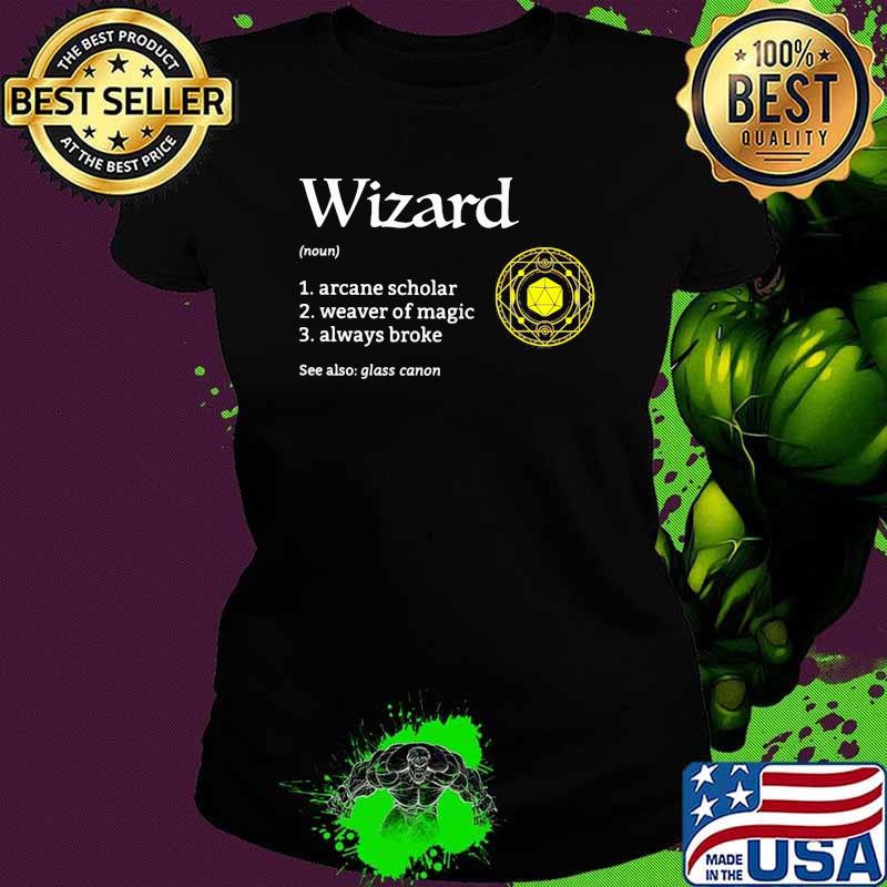 Wizard game arcane scholar weaver of magic always broke glass canon Ladies tee Wizard game arcane scholar weaver of magic always broke glass canon Ladies tee