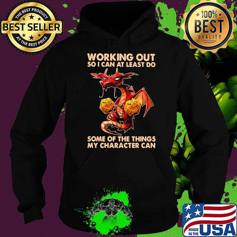 Working Out So I Can At Least Do Some Of the Things My Character Can Dragon Shirt Hoodie Working Out So I Can At Least Do Some Of the Things My Character Can Dragon Shirt Hoodie