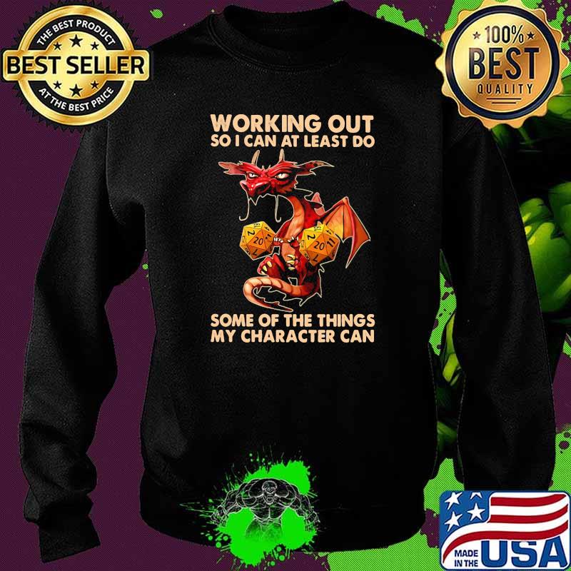Working Out So I Can At Least Do Some Of the Things My Character Can Dragon Shirt Sweater Working Out So I Can At Least Do Some Of the Things My Character Can Dragon Shirt Sweater