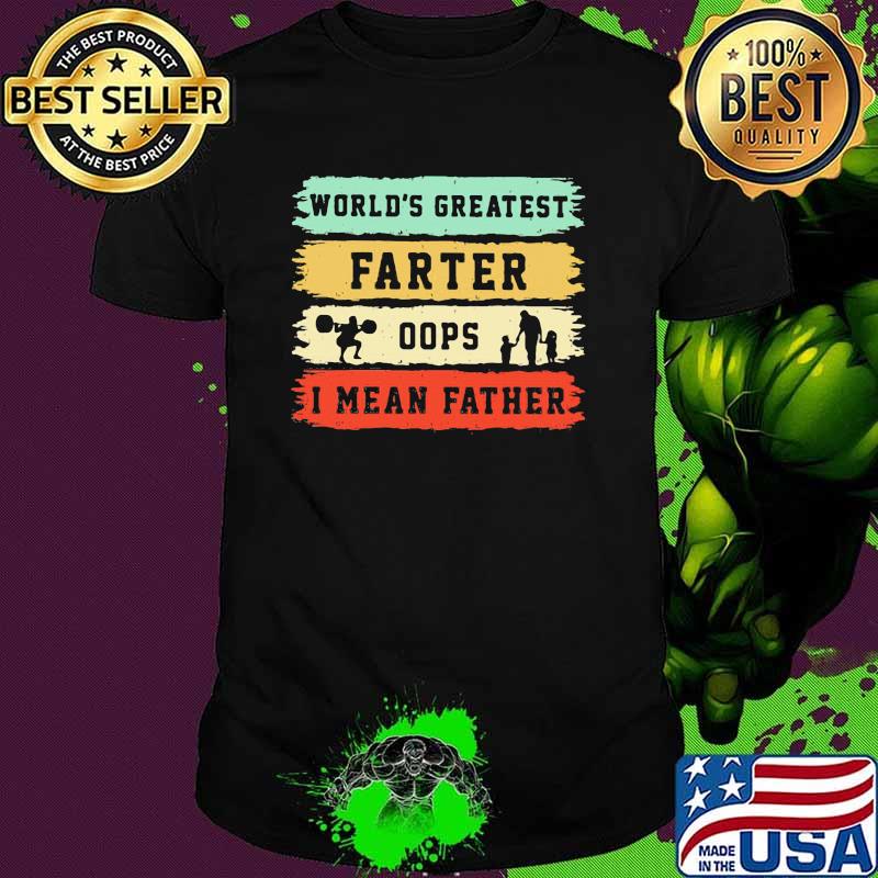 World's Greatest Father Oops I Mean Father Shirt
