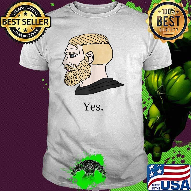Yes Chad Meme Shirt
