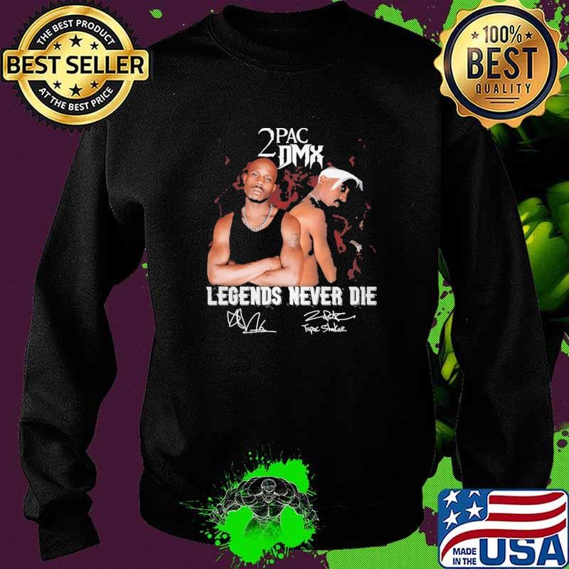2 PAC DMX Legends Never Die Shirt Sweater 2 PAC DMX Legends Never Die Shirt Sweater