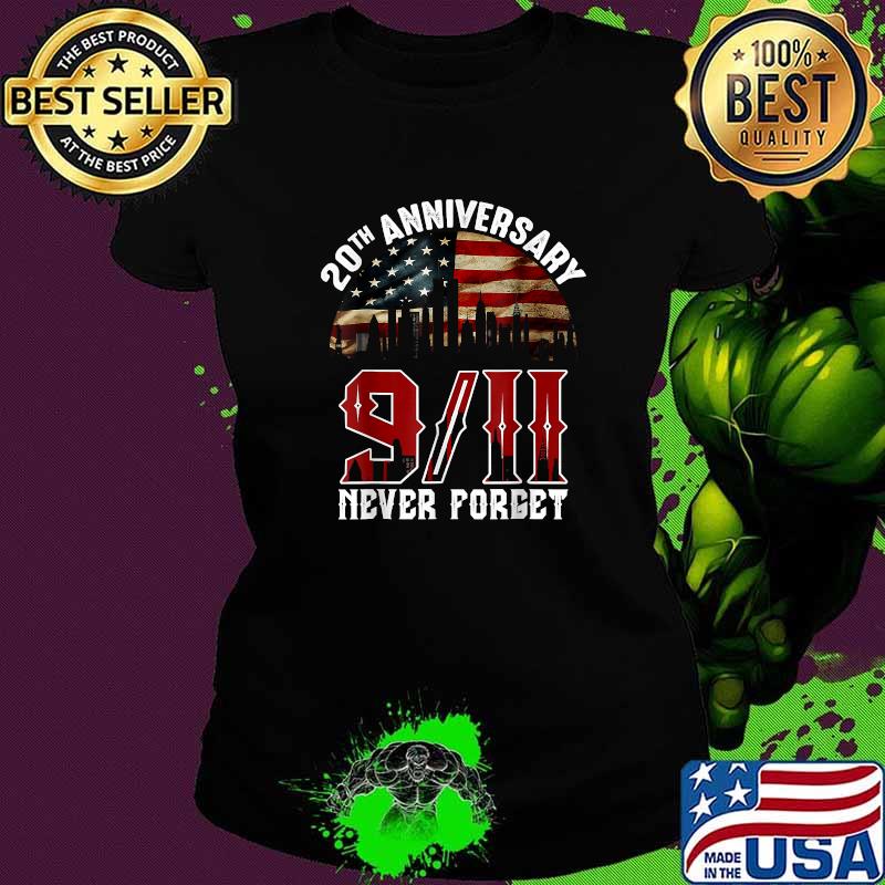 20th Anniversary 9 11 Never Forget American Flag T-Shirt Ladies tee 20th Anniversary 9 11 Never Forget American Flag T-Shirt Ladies tee