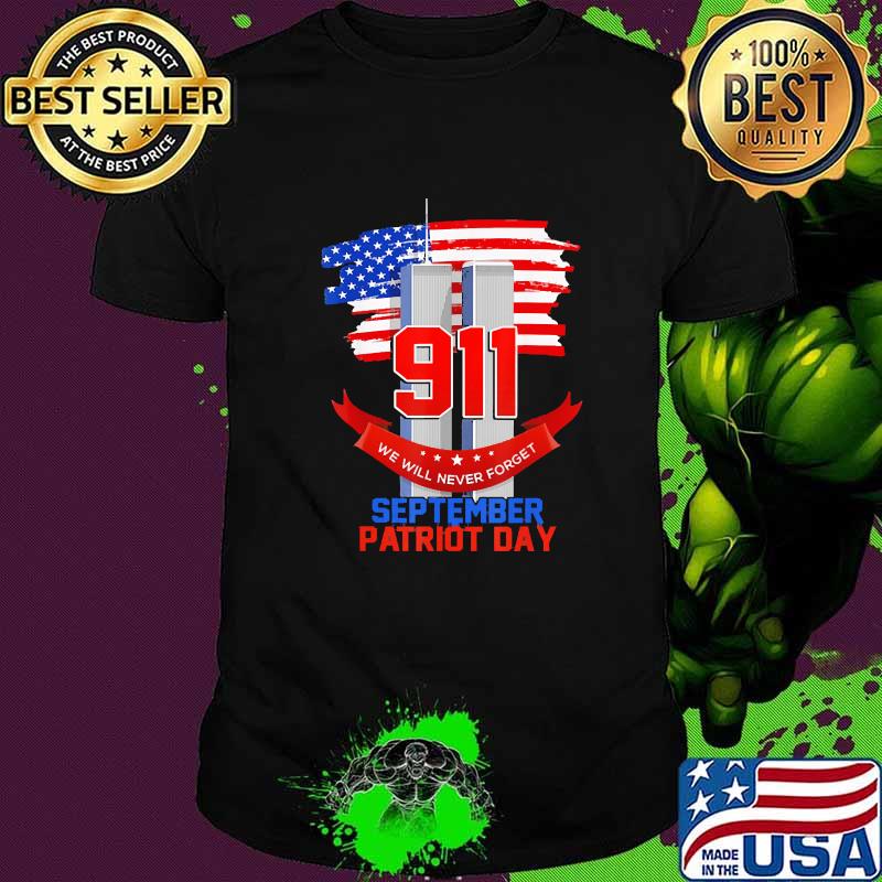 20th Anniversary Never Forget 911 We will never forget patriot day shirt