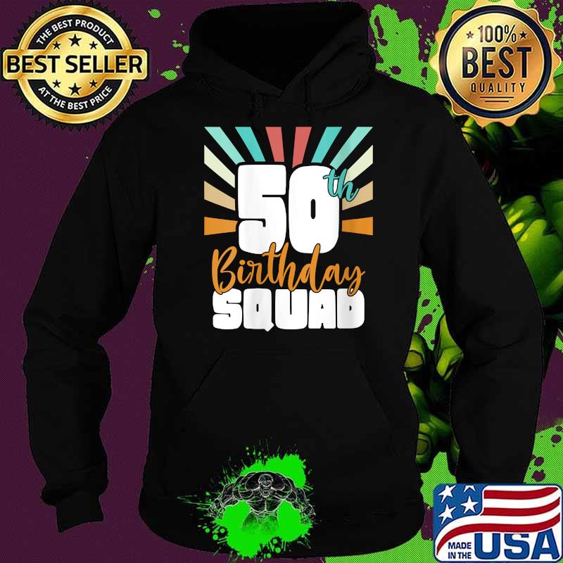 50th Birthday Squad Vintage T-Shirt Hoodie 50th Birthday Squad Vintage T-Shirt Hoodie