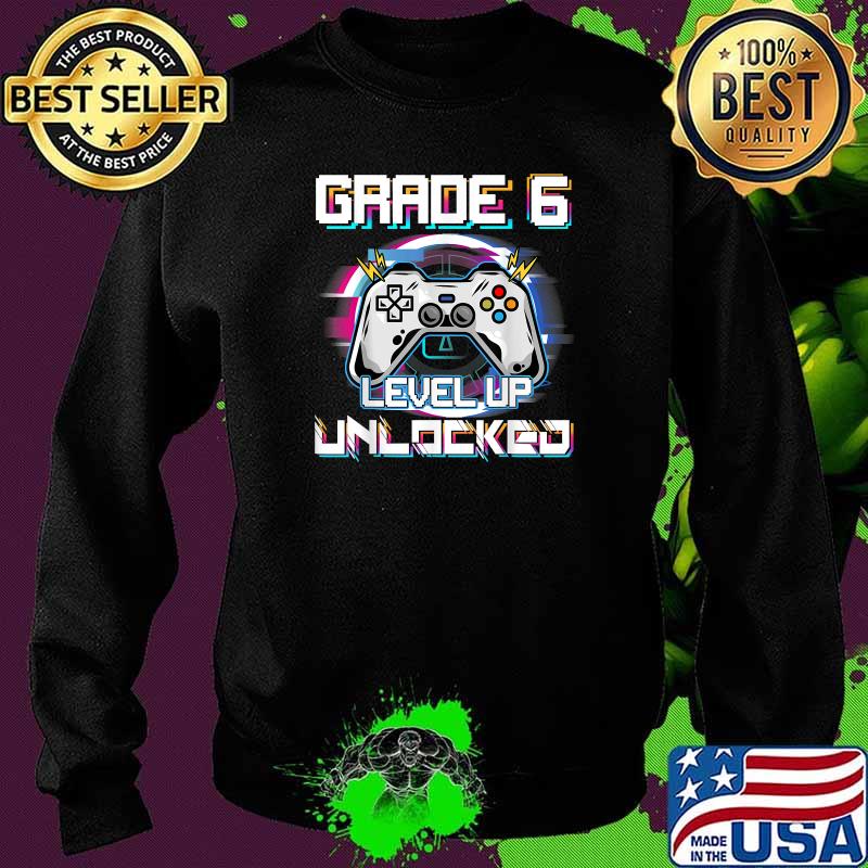 6th Grade Unlocked Level Up 6th Grade Gamer T-Shirt Sweater 6th Grade Unlocked Level Up 6th Grade Gamer T-Shirt Sweater
