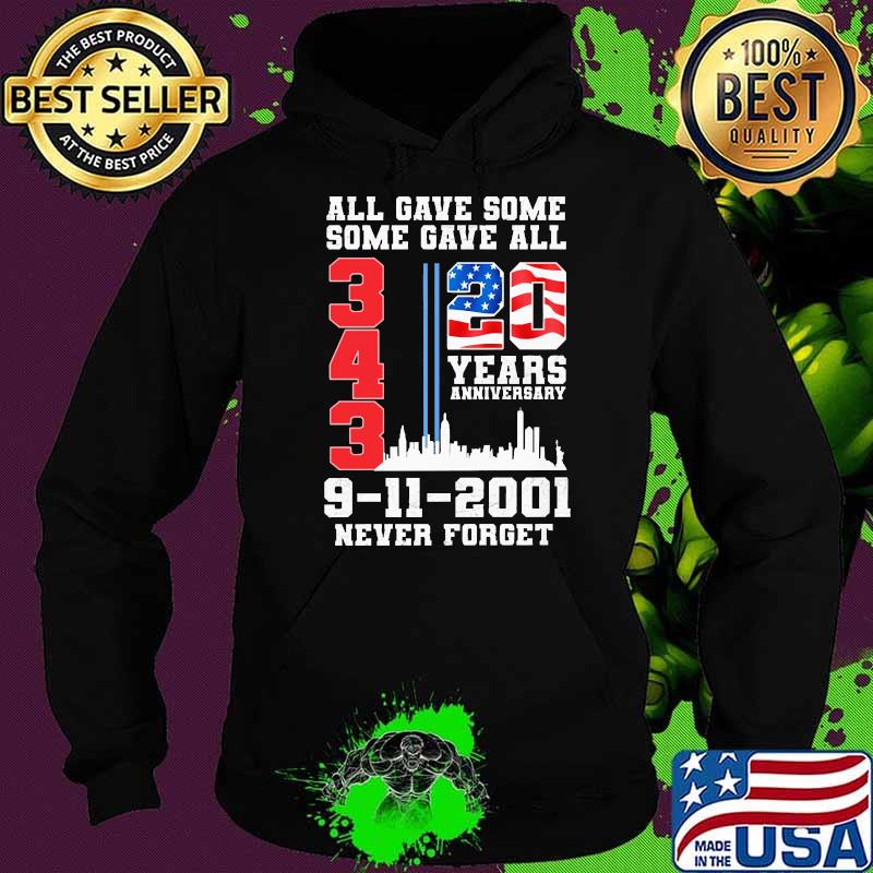 All gave some some gave all 20 years anniversary never forget Hoodie All gave some some gave all 20 years anniversary never forget Hoodie
