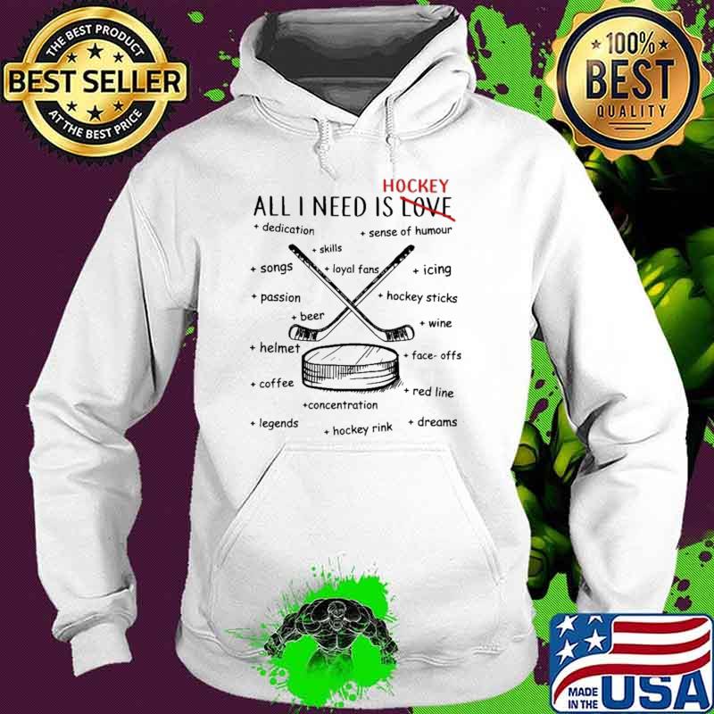 All I Need Is Love Hockey s Hoodie All I Need Is Love Hockey s Hoodie
