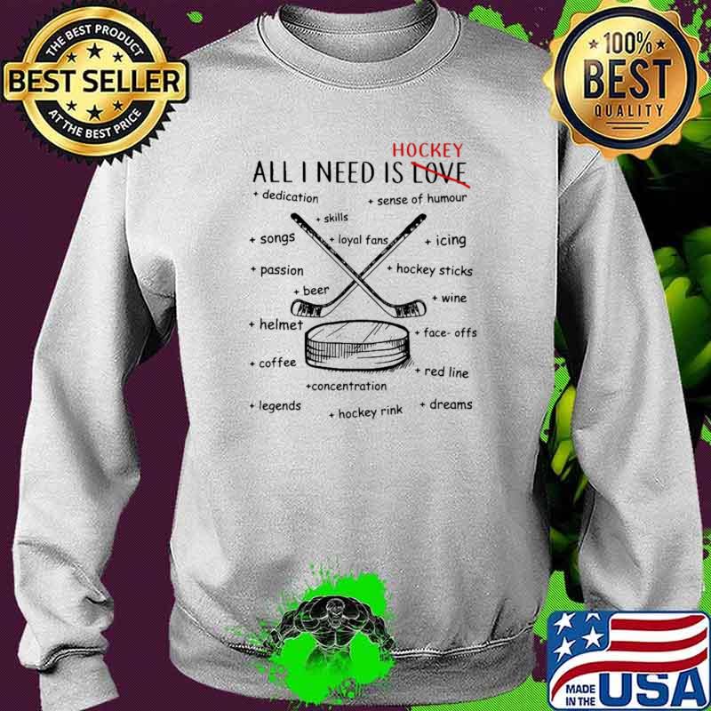 All I Need Is Love Hockey s Sweater All I Need Is Love Hockey s Sweater