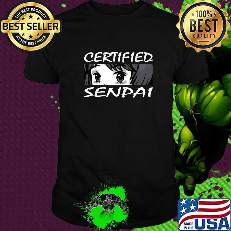 Anime Otaku Weeb Nani Certified Senpai T-Shirt