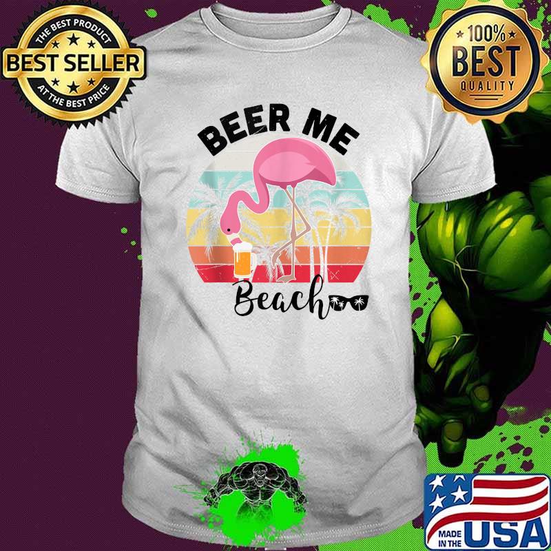 Beer Me Beach Flamingo Vintage T-Shirts Beer Me Beach Flamingo Vintage T-Shirts