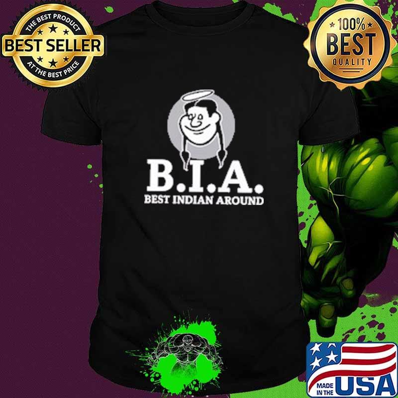 BIA Best Indian Around Shirt