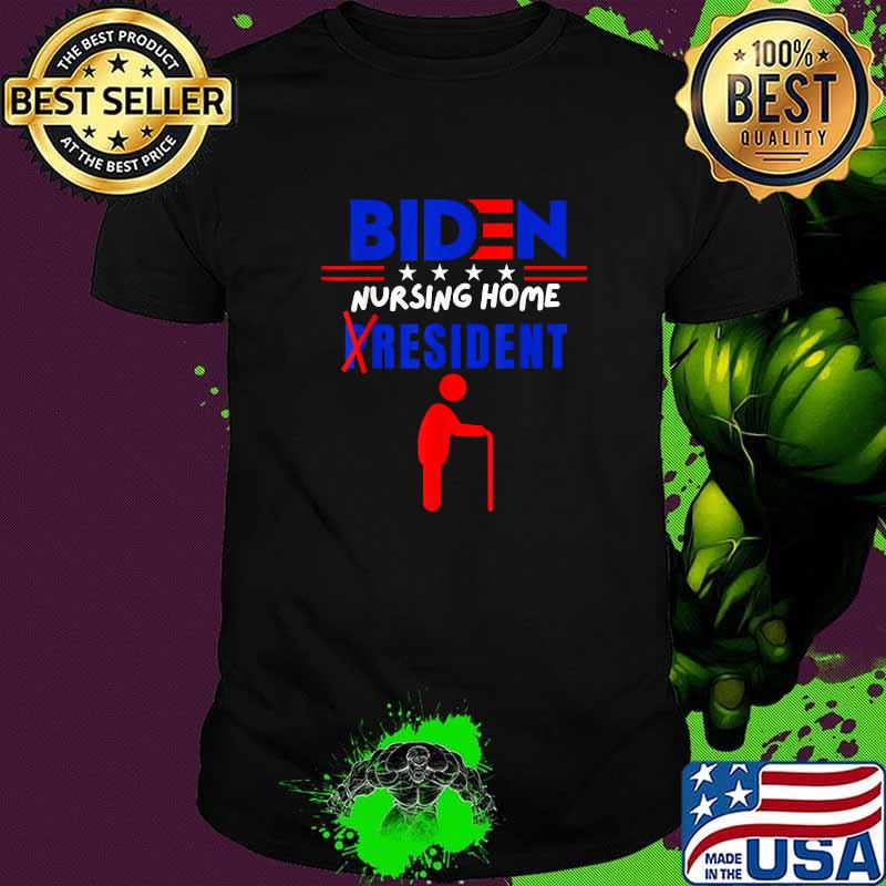 Biden Nursing Home Resident Sarcasm T-Shirt