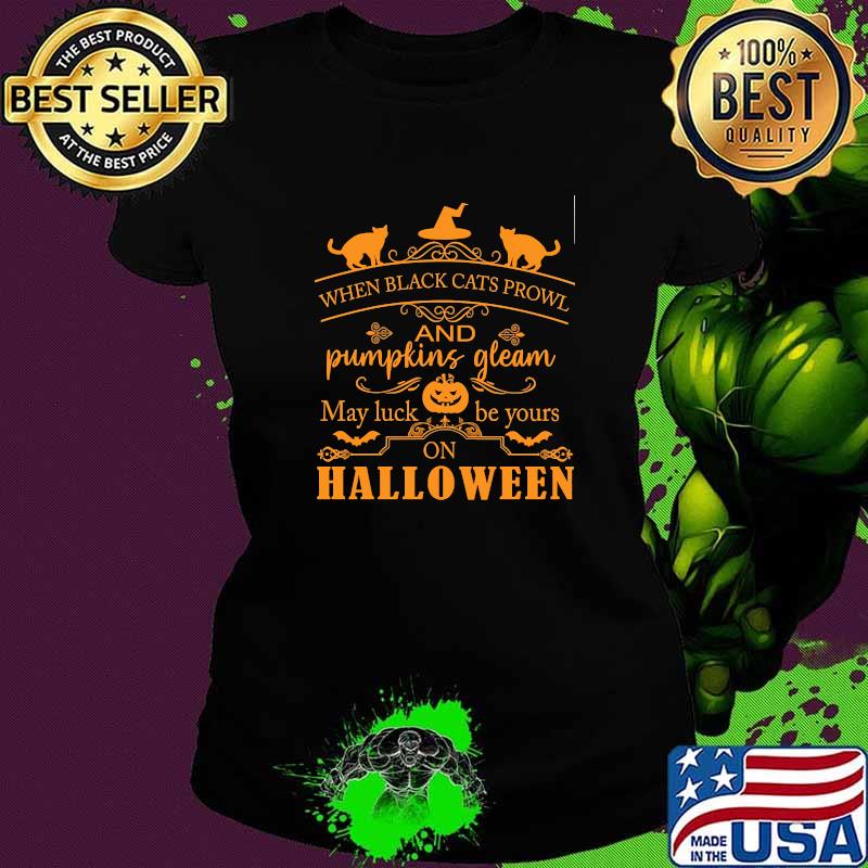 Black Cats May Luck Be Yours On Halloween Shirt Ladies tee Black Cats May Luck Be Yours On Halloween Shirt Ladies tee