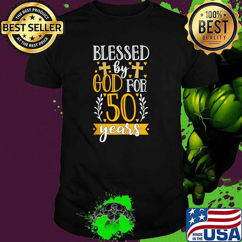 Blessed by God for 50 years 50th Birthday Celebration T-Shirt