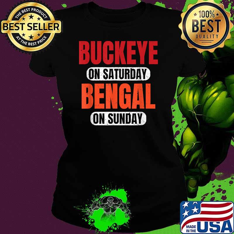 Buckeyee on Saturday Bengal on Sunday T-Shirt Ladies tee Buckeyee on Saturday Bengal on Sunday T-Shirt Ladies tee