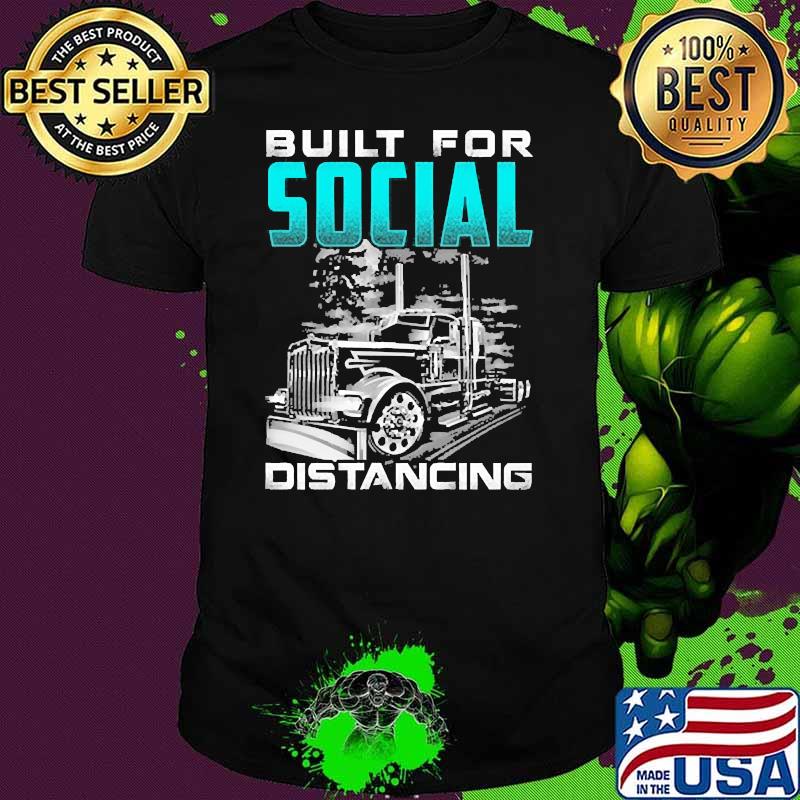 Build for social distancing truck shirt