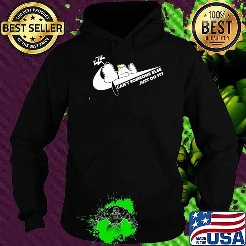 Can't Someone Else Just Do It Snoopy Nike Shirt Hoodie Can't Someone Else Just Do It Snoopy Nike Shirt Hoodie