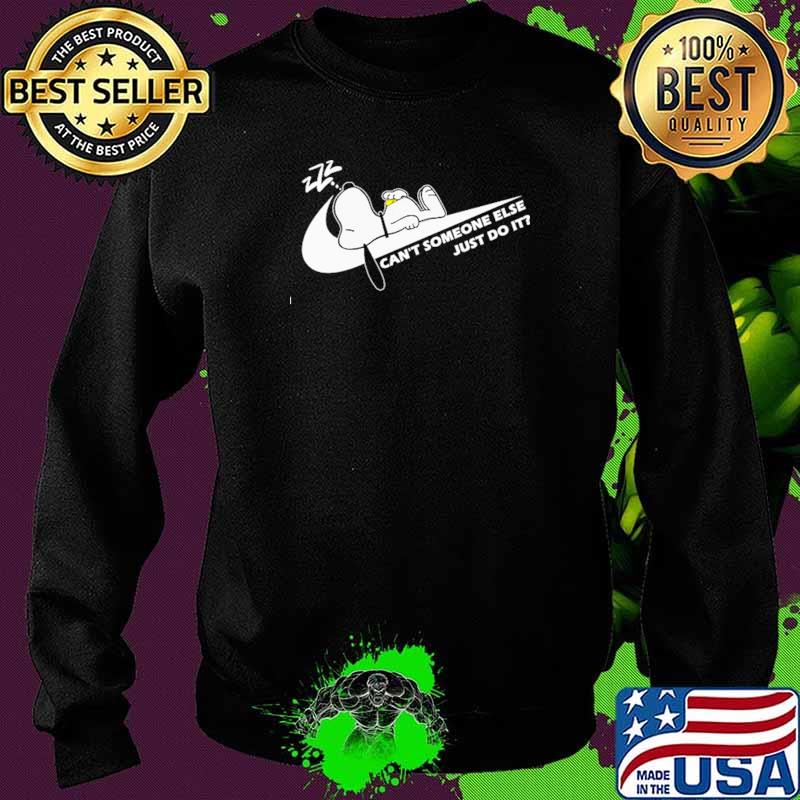Can't Someone Else Just Do It Snoopy Nike Shirt Sweater Can't Someone Else Just Do It Snoopy Nike Shirt Sweater