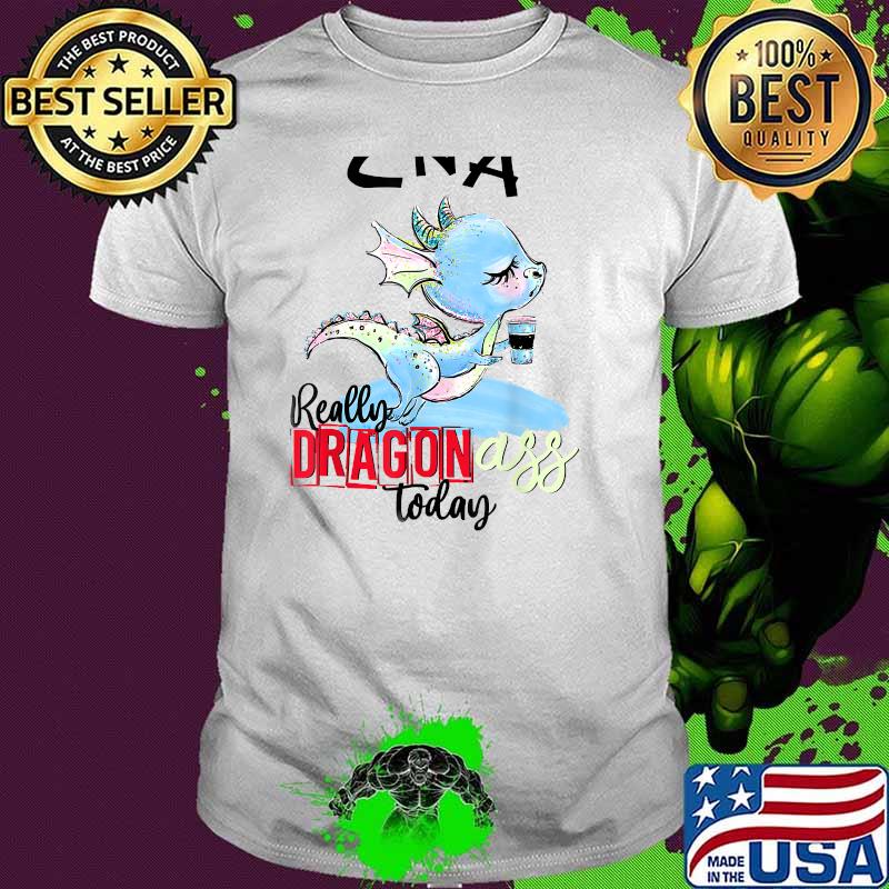 CNA really dragon today T-Shirt