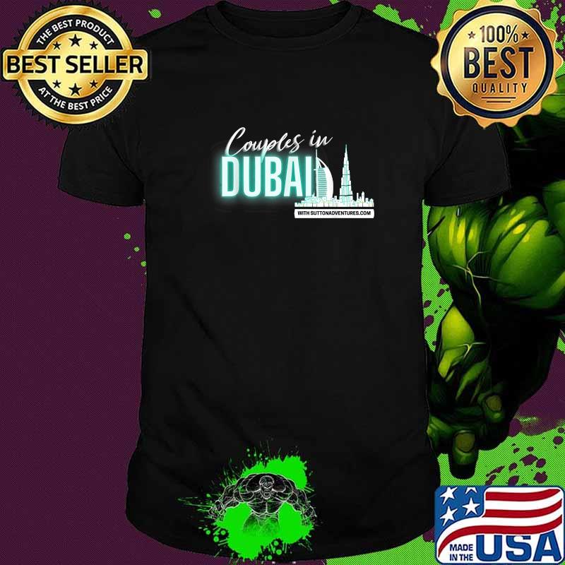 Couples In Dubai With Suttonadventures T-Shirt