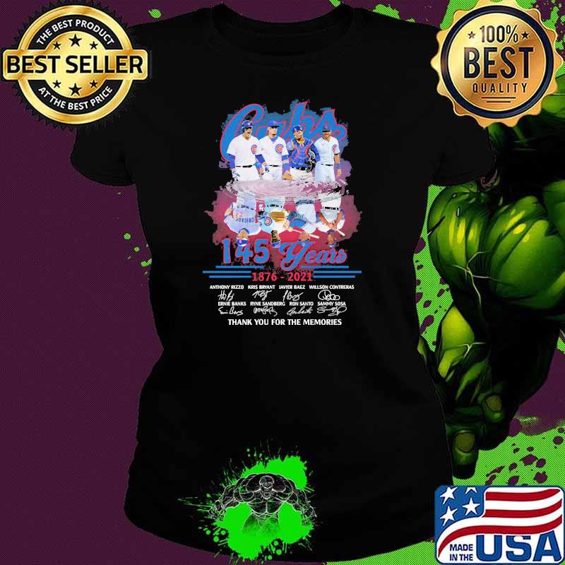 Cubs 145 years 1876 2021 thank you for the memories signatures s Ladies tee Cubs 145 years 1876 2021 thank you for the memories signatures s Ladies tee
