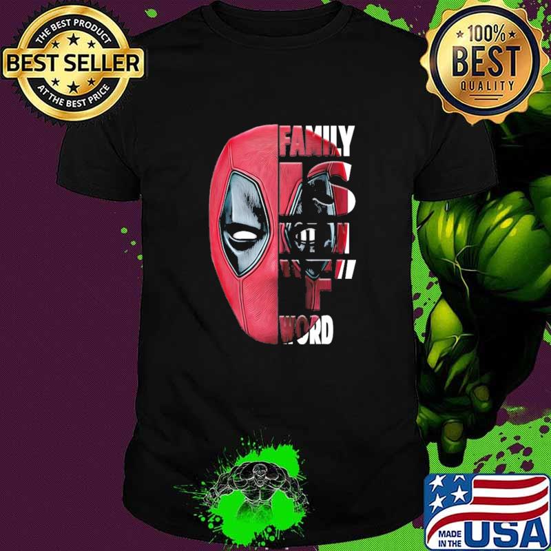 Deadpool Family Is Not an F Word Shirt