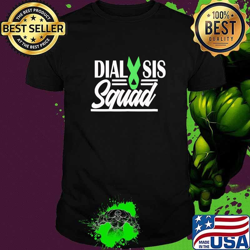 Dialysis Squad Hemodialysis Technician Nephrology T-Shirt Dialysis Squad Hemodialysis Technician Nephrology T-Shirt