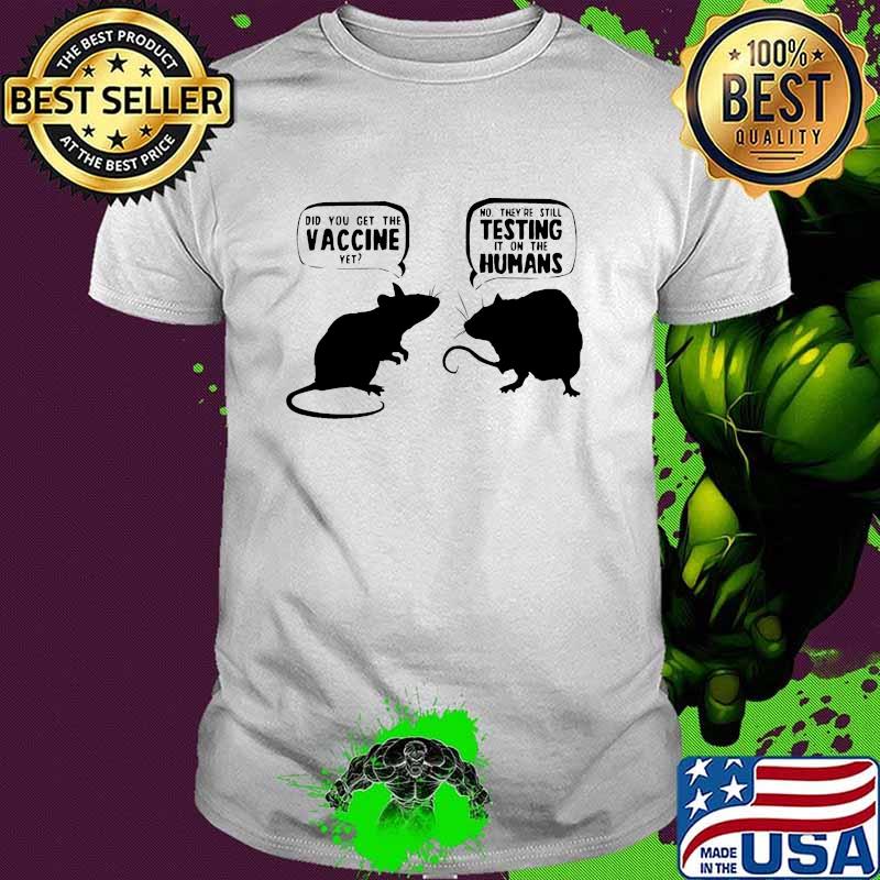 Did you get the vaccine yet mouse shirt