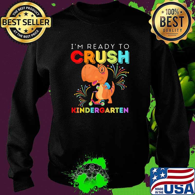 Dinosaur I'm Ready To Crush Kindergarten Scooter T-Shirt Sweater Dinosaur I'm Ready To Crush Kindergarten Scooter T-Shirt Sweater