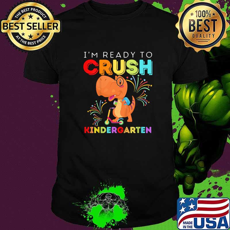 Dinosaur I'm Ready To Crush Kindergarten Scooter T-Shirt