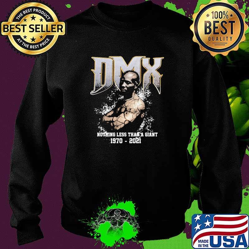 DMX Nothing Less Than A Giant 1970 2021 Shirt Sweater DMX Nothing Less Than A Giant 1970 2021 Shirt Sweater