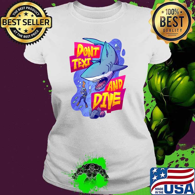 Don't Text And Dive Premium T-Shirt Ladies tee Don't Text And Dive Premium T-Shirt Ladies tee