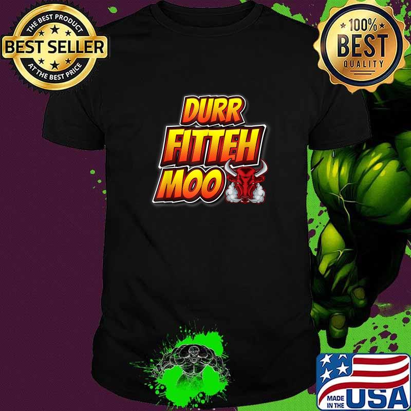 Durr Fitteh Moo T-Shirt